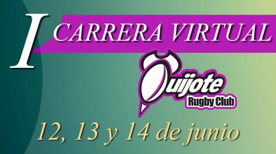 Participa en la I Carrera Virtual del Quijote Rugby Club!