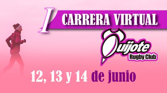 Participa en la I Carrera Virtual del Quijote Rugby Club!